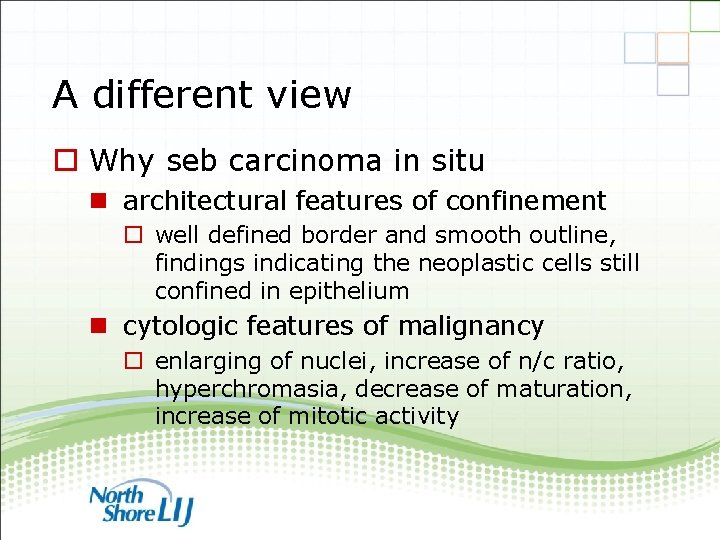 A different view o Why seb carcinoma in situ n architectural features of confinement