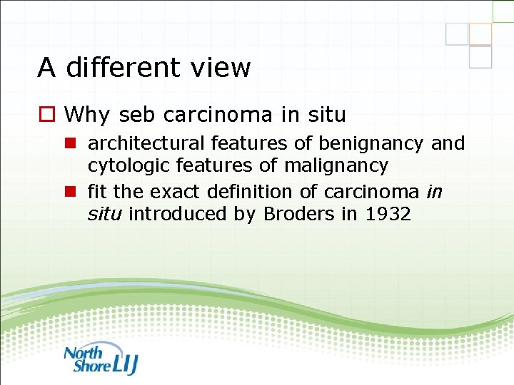 A different view o Why seb carcinoma in situ n architectural features of benignancy