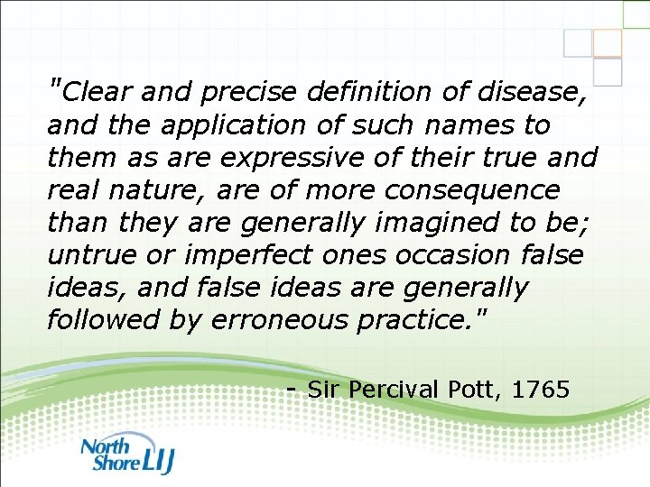 "Clear and precise definition of disease, and the application of such names to them