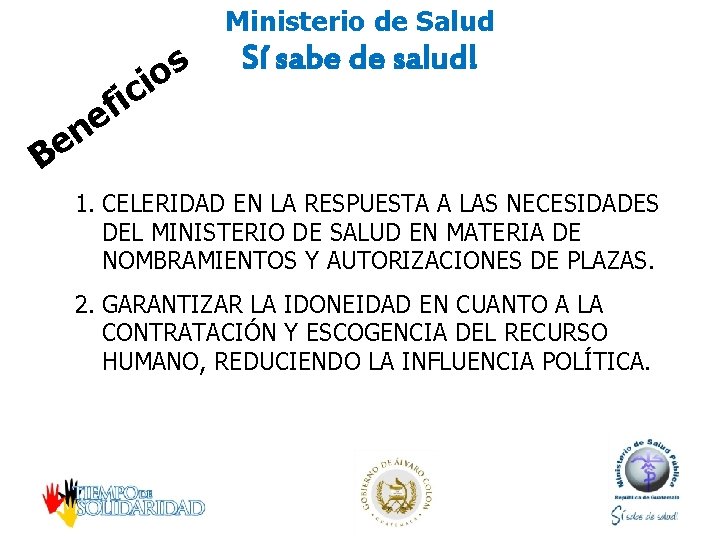 Ministerio de Salud Be i c fi s o Sí sabe de salud! e