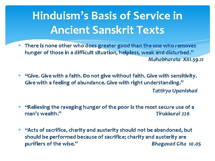 Hinduism’s Basis of Service in Ancient Sanskrit Texts There is none other who does