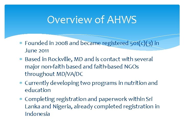 Overview of AHWS Founded in 2008 and became registered 501(c)(3) in June 2011 Based