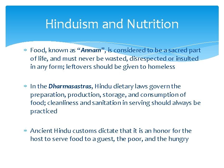 Hinduism and Nutrition Food, known as “Annam”, is considered to be a sacred part