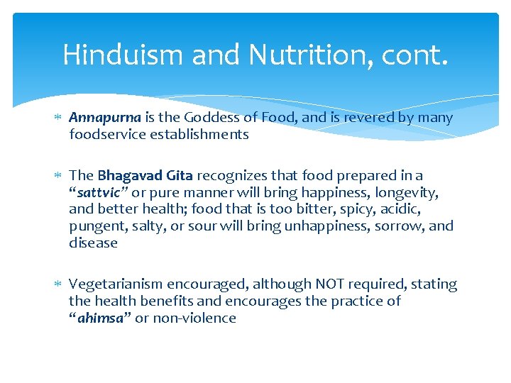 Hinduism and Nutrition, cont. Annapurna is the Goddess of Food, and is revered by