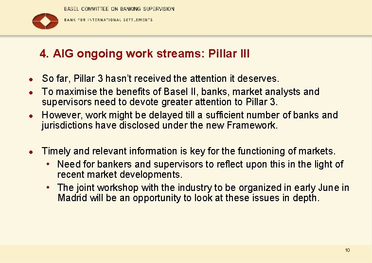 4. AIG ongoing work streams: Pillar III l l So far, Pillar 3 hasn’t