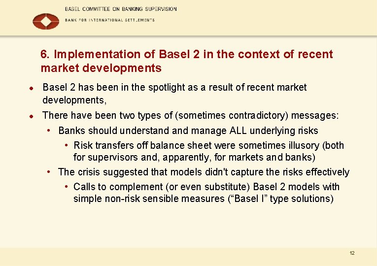 6. Implementation of Basel 2 in the context of recent market developments l l