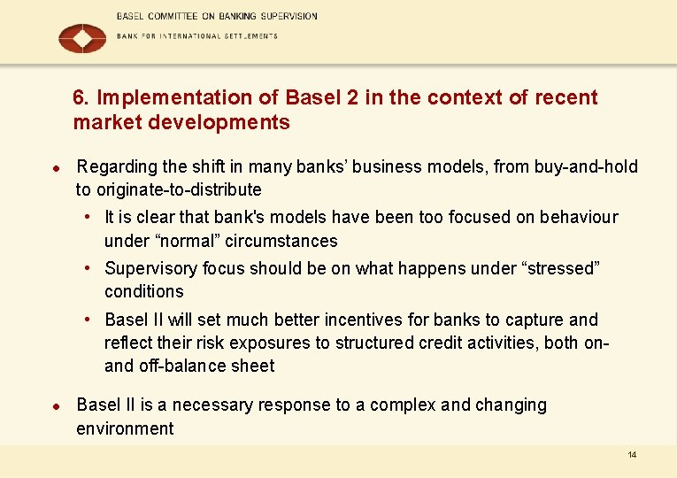 6. Implementation of Basel 2 in the context of recent market developments l Regarding