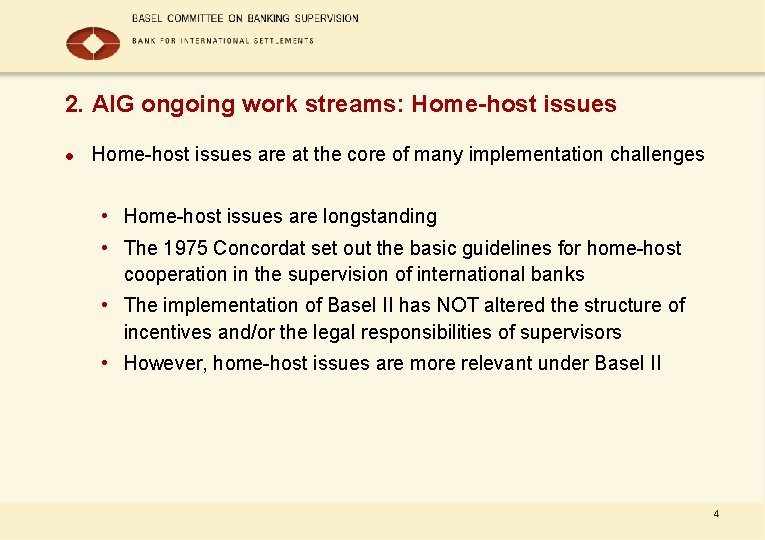 2. AIG ongoing work streams: Home-host issues l Home-host issues are at the core