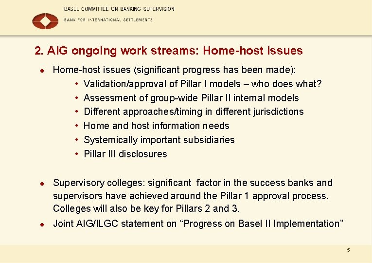 2. AIG ongoing work streams: Home-host issues l l l Home-host issues (significant progress
