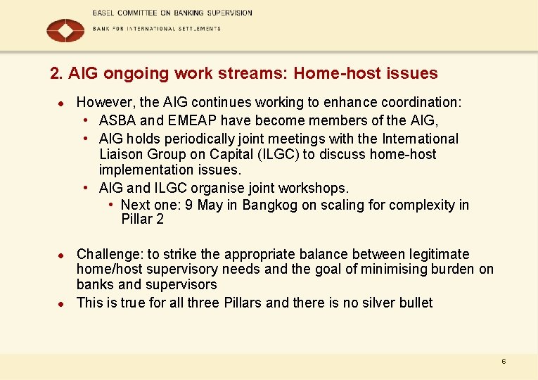2. AIG ongoing work streams: Home-host issues l l l However, the AIG continues