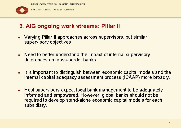 3. AIG ongoing work streams: Pillar II l l Varying Pillar II approaches across