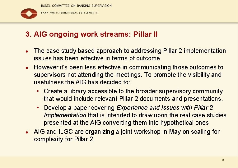 3. AIG ongoing work streams: Pillar II l l l The case study based