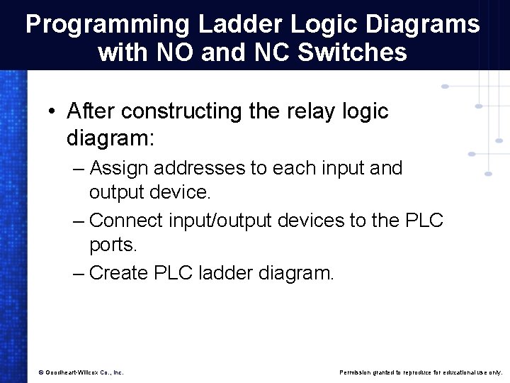 Programming Ladder Logic Diagrams with NO and NC Switches • After constructing the relay