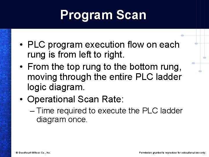 Program Scan • PLC program execution flow on each rung is from left to