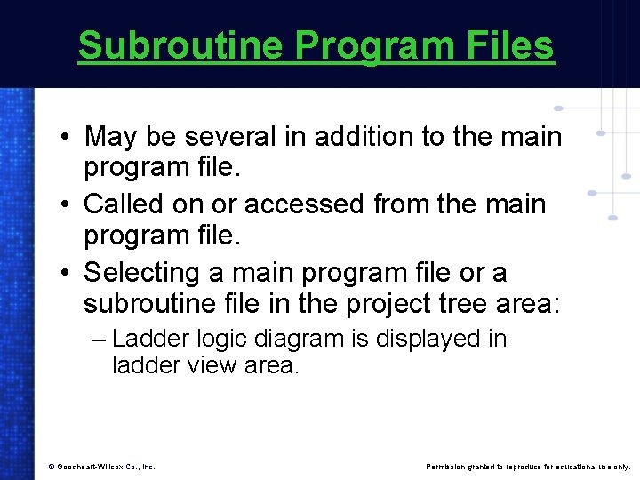 Subroutine Program Files • May be several in addition to the main program file.