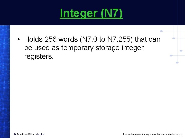 Integer (N 7) • Holds 256 words (N 7: 0 to N 7: 255)