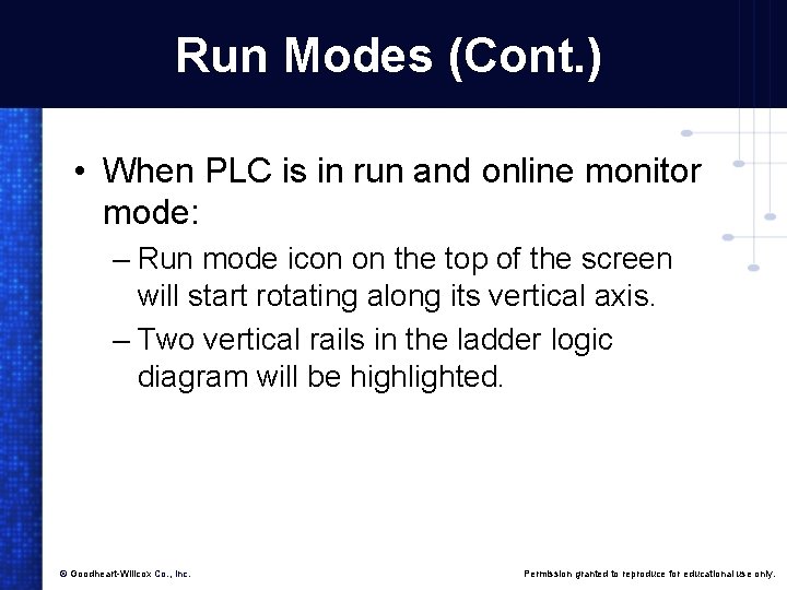 Run Modes (Cont. ) • When PLC is in run and online monitor mode: