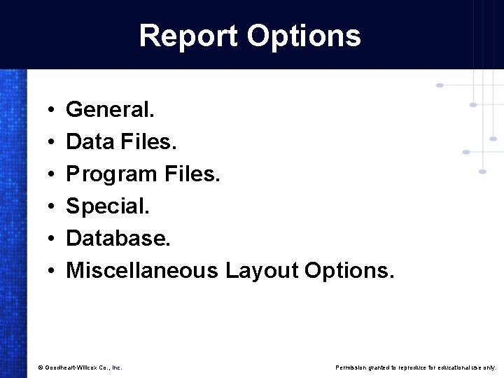 Report Options • • • General. Data Files. Program Files. Special. Database. Miscellaneous Layout