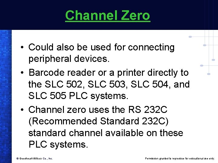 Channel Zero • Could also be used for connecting peripheral devices. • Barcode reader