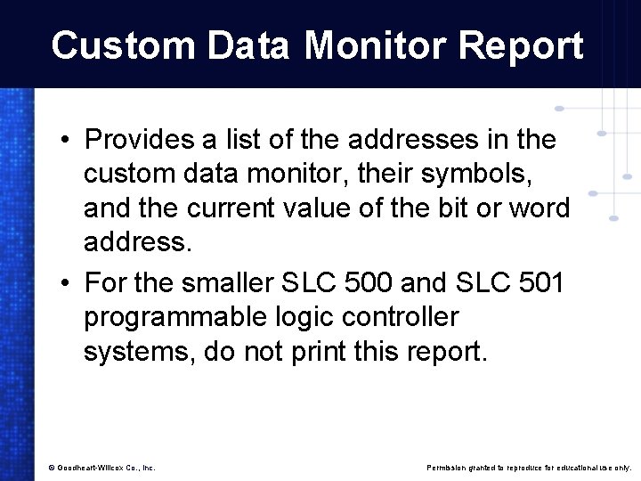 Custom Data Monitor Report • Provides a list of the addresses in the custom
