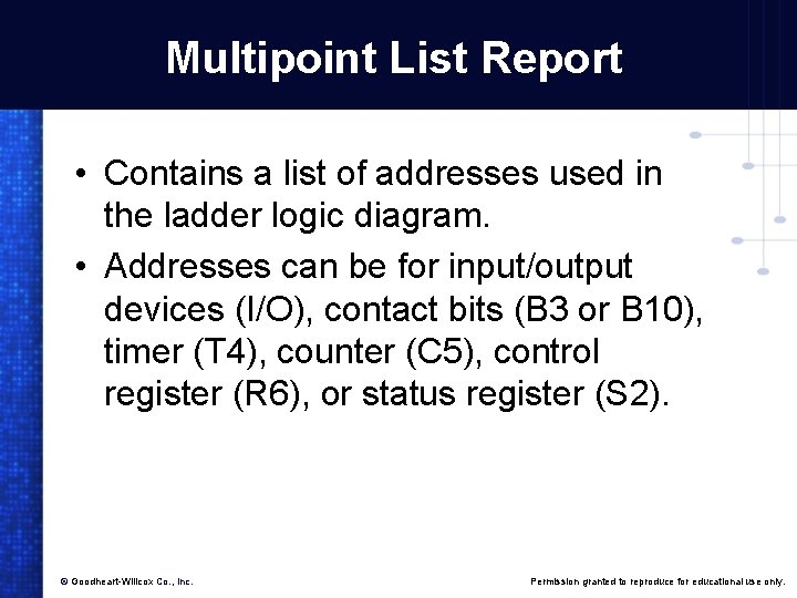 Multipoint List Report • Contains a list of addresses used in the ladder logic