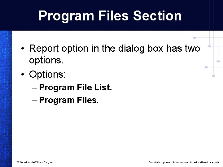 Program Files Section • Report option in the dialog box has two options. •