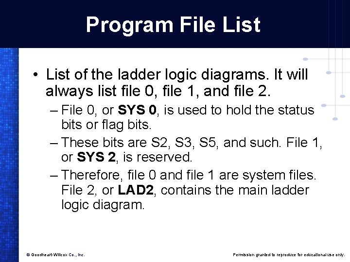 Program File List • List of the ladder logic diagrams. It will always list