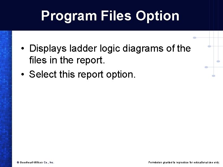 Program Files Option • Displays ladder logic diagrams of the files in the report.