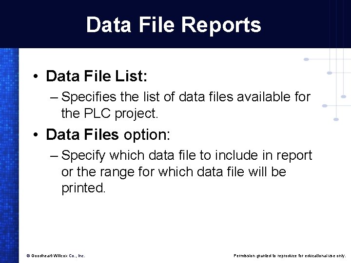 Data File Reports • Data File List: – Specifies the list of data files