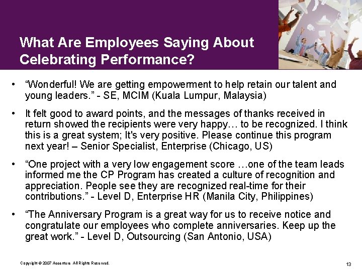 What Are Employees Saying About Celebrating Performance? • “Wonderful! We are getting empowerment to