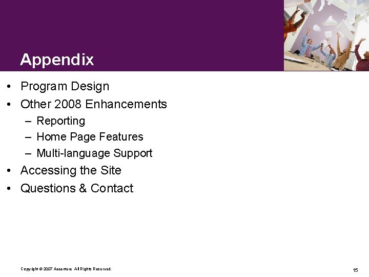 Appendix • Program Design • Other 2008 Enhancements – Reporting – Home Page Features
