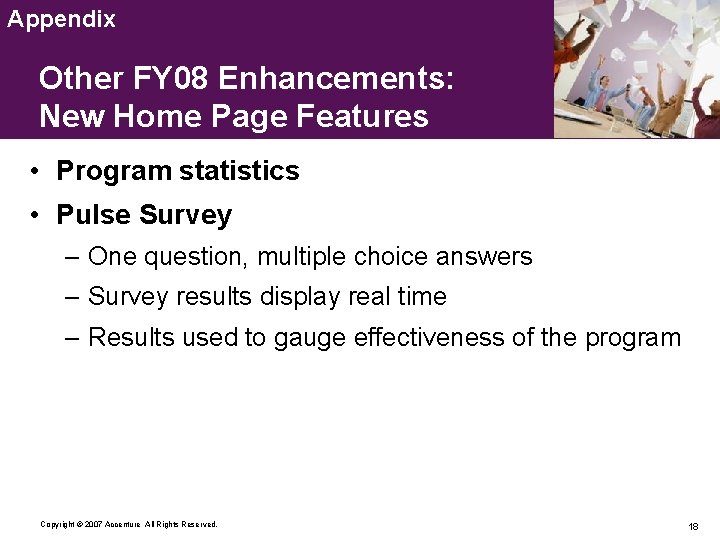 Appendix Other FY 08 Enhancements: New Home Page Features • Program statistics • Pulse