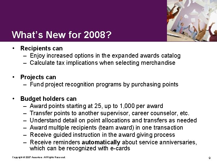 What’s New for 2008? • Recipients can – Enjoy increased options in the expanded