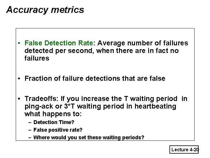 Accuracy metrics • False Detection Rate: Average number of failures detected per second, when