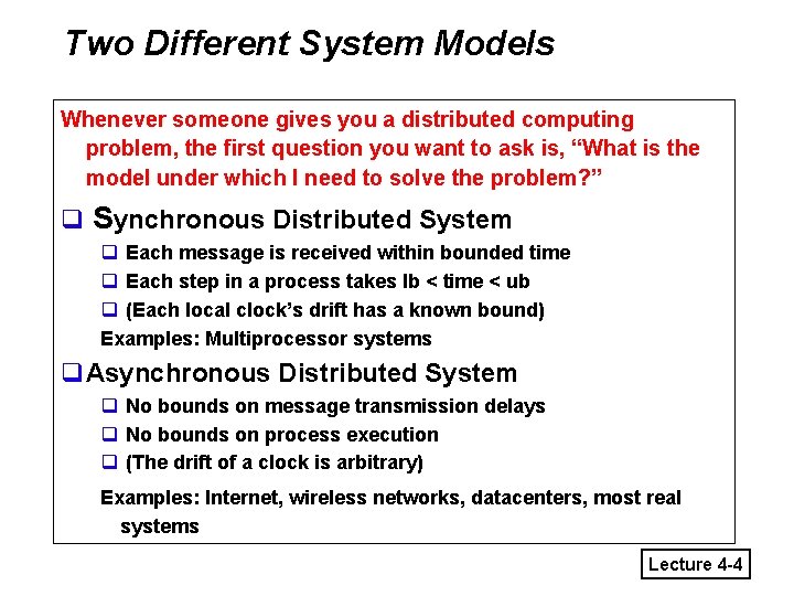 Two Different System Models Whenever someone gives you a distributed computing problem, the first