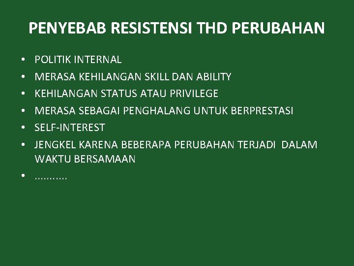 PENYEBAB RESISTENSI THD PERUBAHAN POLITIK INTERNAL MERASA KEHILANGAN SKILL DAN ABILITY KEHILANGAN STATUS ATAU