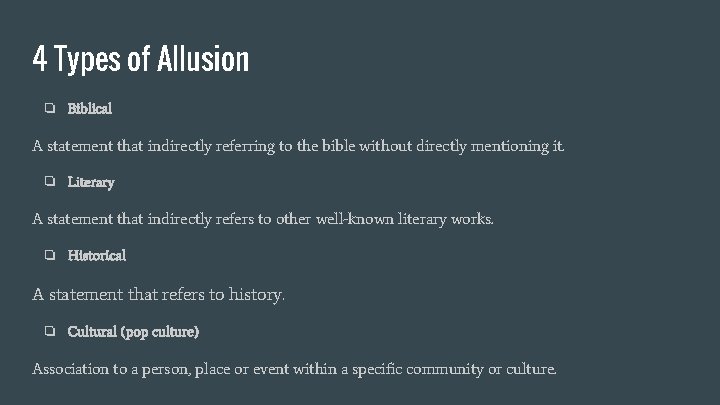 4 Types of Allusion ❏ Biblical A statement that indirectly referring to the bible