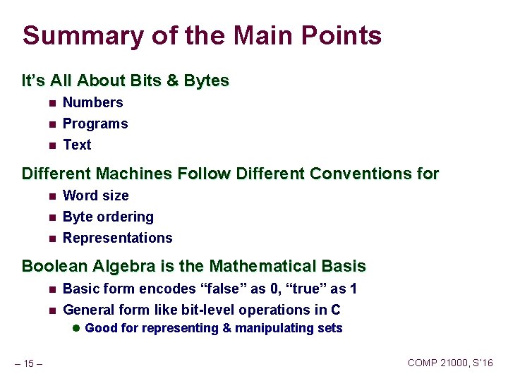 Summary of the Main Points It’s All About Bits & Bytes n Numbers n