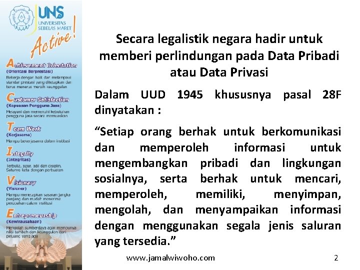 Secara legalistik negara hadir untuk memberi perlindungan pada Data Pribadi atau Data Privasi Dalam