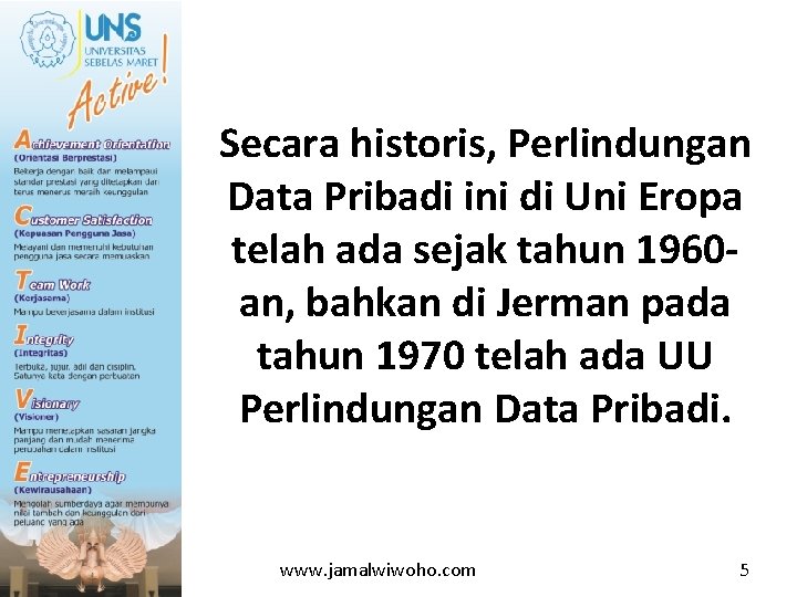 Secara historis, Perlindungan Data Pribadi ini di Uni Eropa telah ada sejak tahun 1960