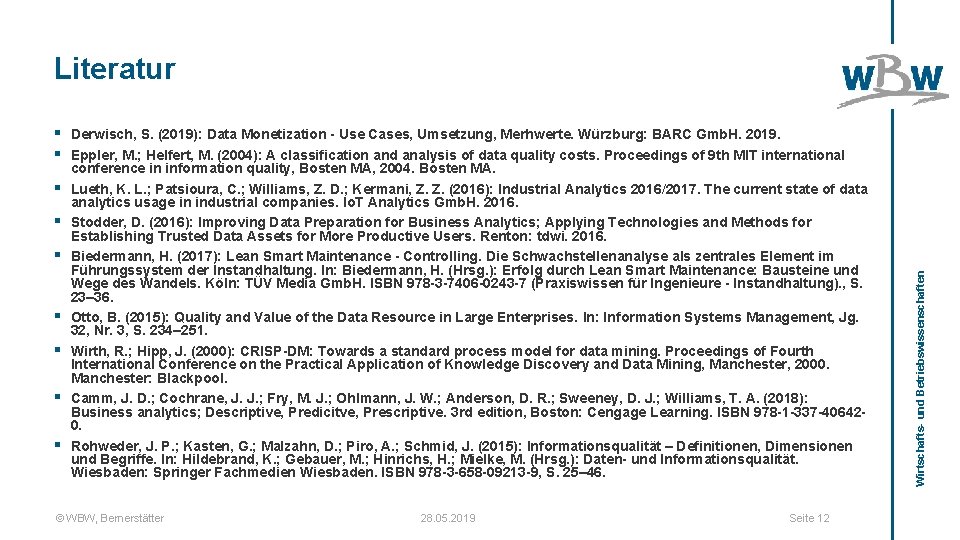 Literatur § § § § conference in information quality, Bosten MA, 2004. Bosten MA.