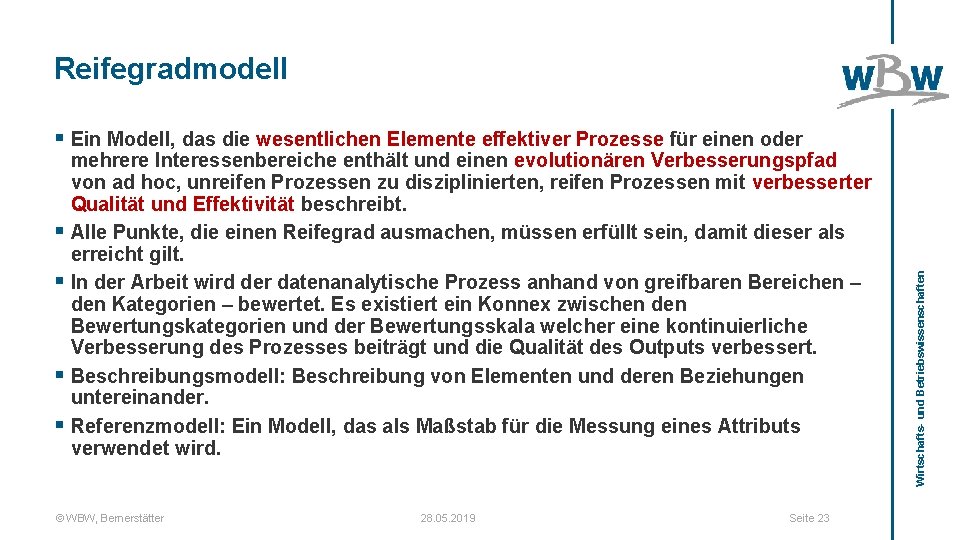 Reifegradmodell mehrere Interessenbereiche enthält und einen evolutionären Verbesserungspfad von ad hoc, unreifen Prozessen zu