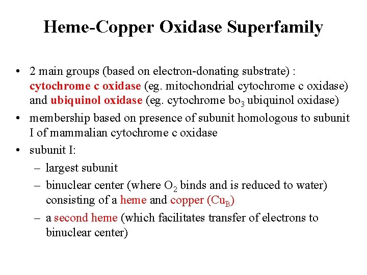 Heme-Copper Oxidase Superfamily • 2 main groups (based on electron-donating substrate) : cytochrome c