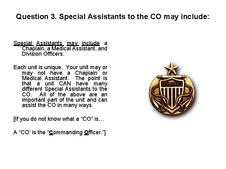 Question 3. Special Assistants to the CO may include: Special Assistants may include a