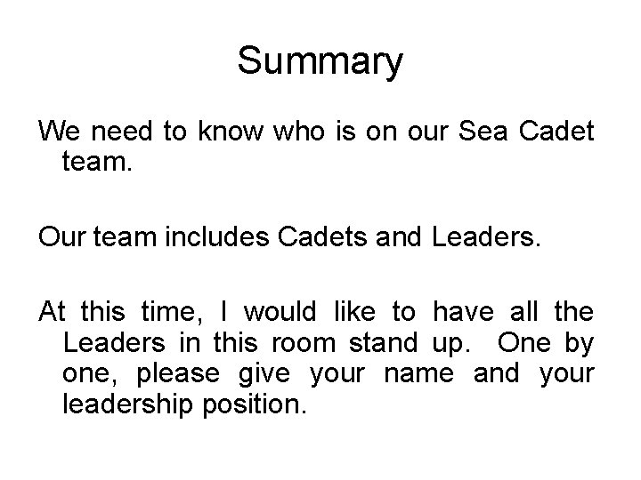 Summary We need to know who is on our Sea Cadet team. Our team