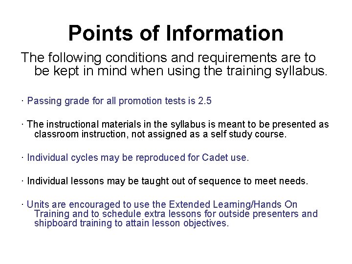 Points of Information The following conditions and requirements are to be kept in mind