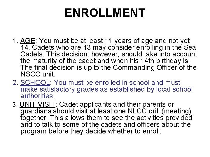 ENROLLMENT 1. AGE: You must be at least 11 years of age and not
