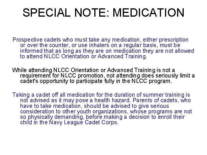SPECIAL NOTE: MEDICATION Prospective cadets who must take any medication, either prescription or over