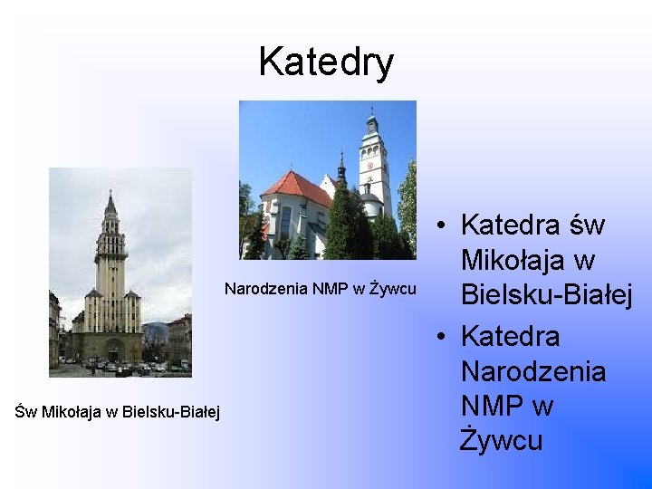 Katedry Narodzenia NMP w Żywcu Św Mikołaja w Bielsku-Białej • Katedra św Mikołaja w