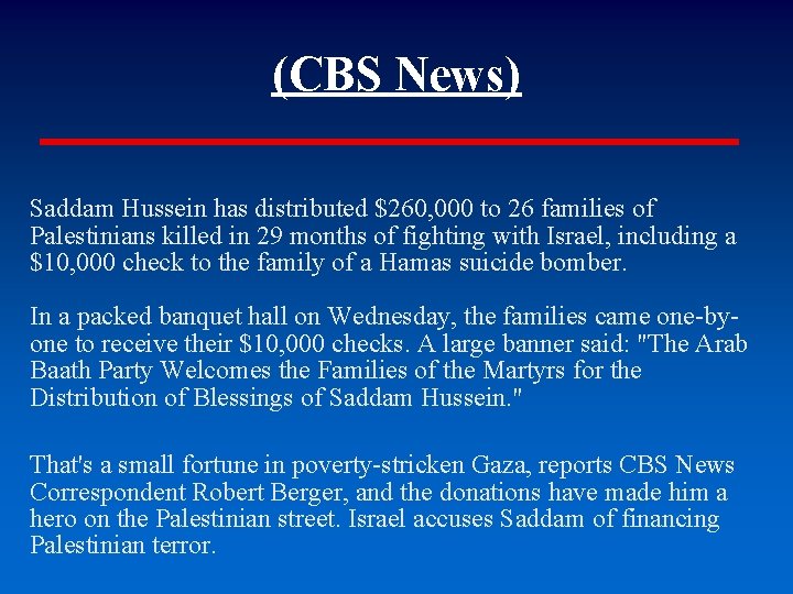 (CBS News) Saddam Hussein has distributed $260, 000 to 26 families of Palestinians killed